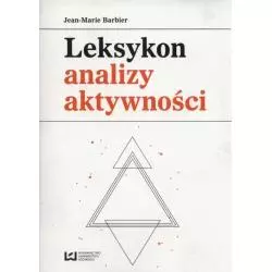 LEKSYKON ANALIZY AKTYWNOŚCI Jean-Marie Barbier - Wydawnictwo Uniwersytetu Łódzkiego