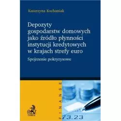 DEPOZYTY GOSPODARSTW DOMOWYCH JAKO ŹRÓDŁO PŁYNNOŚCI INSTYTUCJI KREDYTOWYCH W KRAJACH STREFY EURO SPOJRZENIE POKRYZYSOWE ...