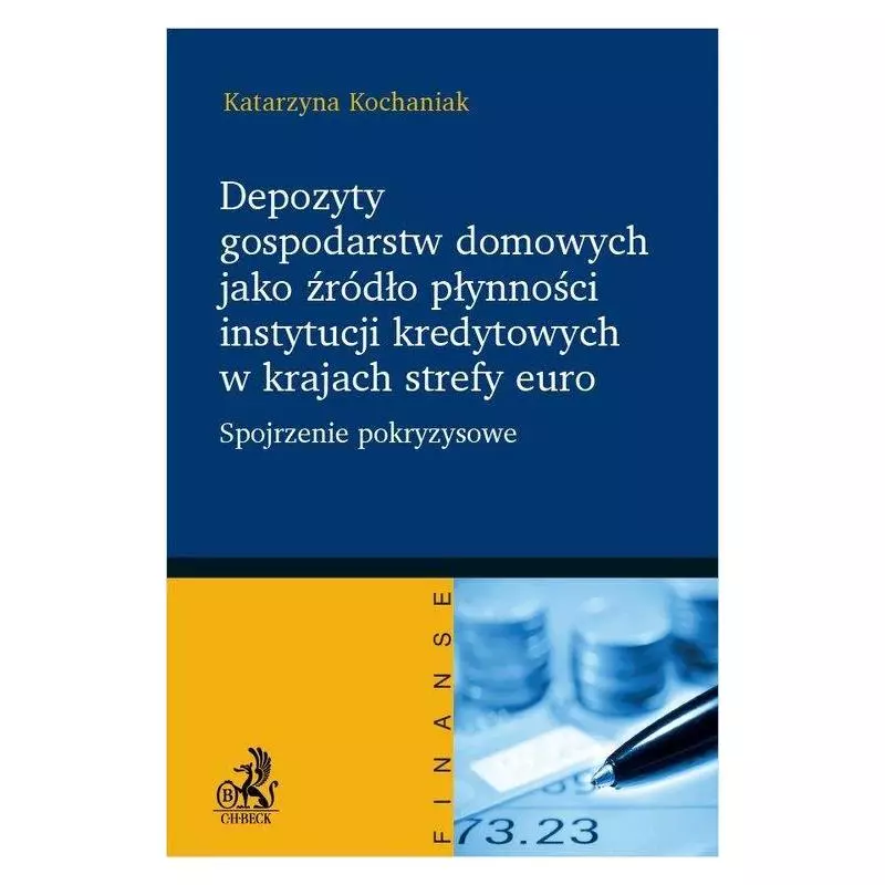 DEPOZYTY GOSPODARSTW DOMOWYCH JAKO ŹRÓDŁO PŁYNNOŚCI INSTYTUCJI KREDYTOWYCH W KRAJACH STREFY EURO SPOJRZENIE POKRYZYSOWE ...