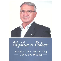 MYŚLĄC O POLSCE Dariusz Grabowski - Grabowski D