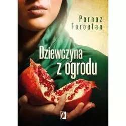 DZIEWCZYNA Z OGRODU Parnaz Faroutan - Kobiece