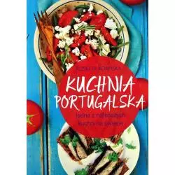 KUCHNIA PORTUGALSKA JEDNA Z NAJLEPSZYCH KUCHNI NA ŚWIECIE Elżbieta Adamska - Olesiejuk