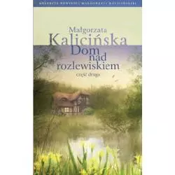 DOM NAD ROZLEWISKIEM 2 Małgorzata Kalicińska - Edipresse Polska