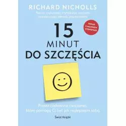 15 MINUT DO SZCZĘŚCIA Richard Nicholls - Świat Książki