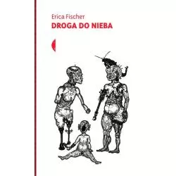 DROGA DO NIEBA Erica Fischer - Czarne