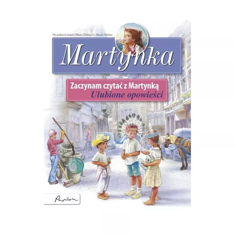 MARTYNKA. ZACZYNAM CZYTAĆ Z MARTYNKĄ. ULUBIONE OPOWIEŚCI - Papilon