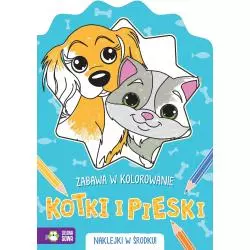 KOTKI I PIESKI ZABAWA W KOLOROWANIE + NAKLEJKI 4+ - Zielona Sowa