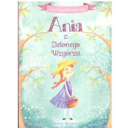 ANIA Z ZIELONEGO WZGÓRZA Lucy Maud Montgomery - Olesiejuk