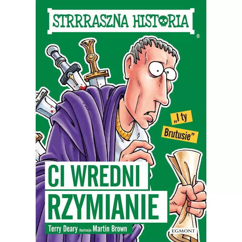 CI WREDNI RZYMIANIE STRRRASZNA HISTORIA Terry Deary - Egmont