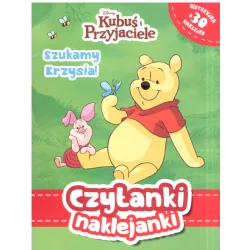 DISNEY KUBUŚ PUCHATEK I PRZYJACIELE. SZUKAMY KRZYSIA! CZYTANKI NAKLEJKI 3+ - Olesiejuk