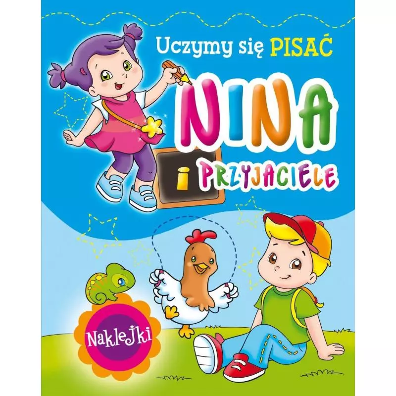 NINA I PRZYJACIELE. UCZYMY SIĘ PISAĆ 4+ - Olesiejuk