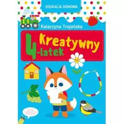EDUKACJA DOMOWA KREATYWNY 4-LATEK Katarzyna Trojańska - Olesiejuk