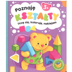 POZNAJĘ KSZTAŁTY UCZĘ SIĘ KOLORUJĘ NAKLEJAM Sylwia Kajdana 3+ - Aksjomat
