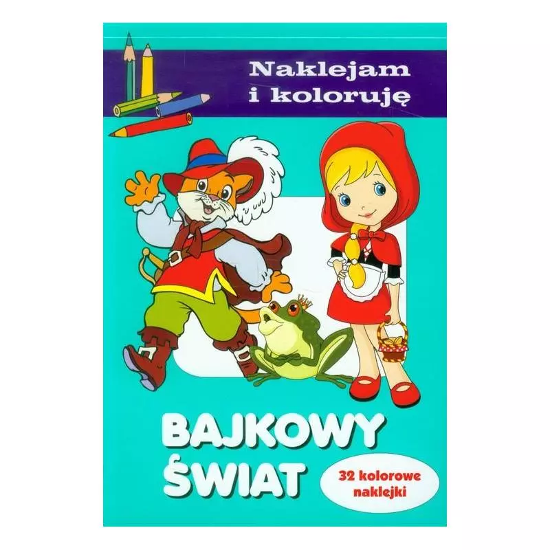 NAKLEJAM I KOLORUJĘ BAJKOWY ŚWIAT 4+ - Olesiejuk