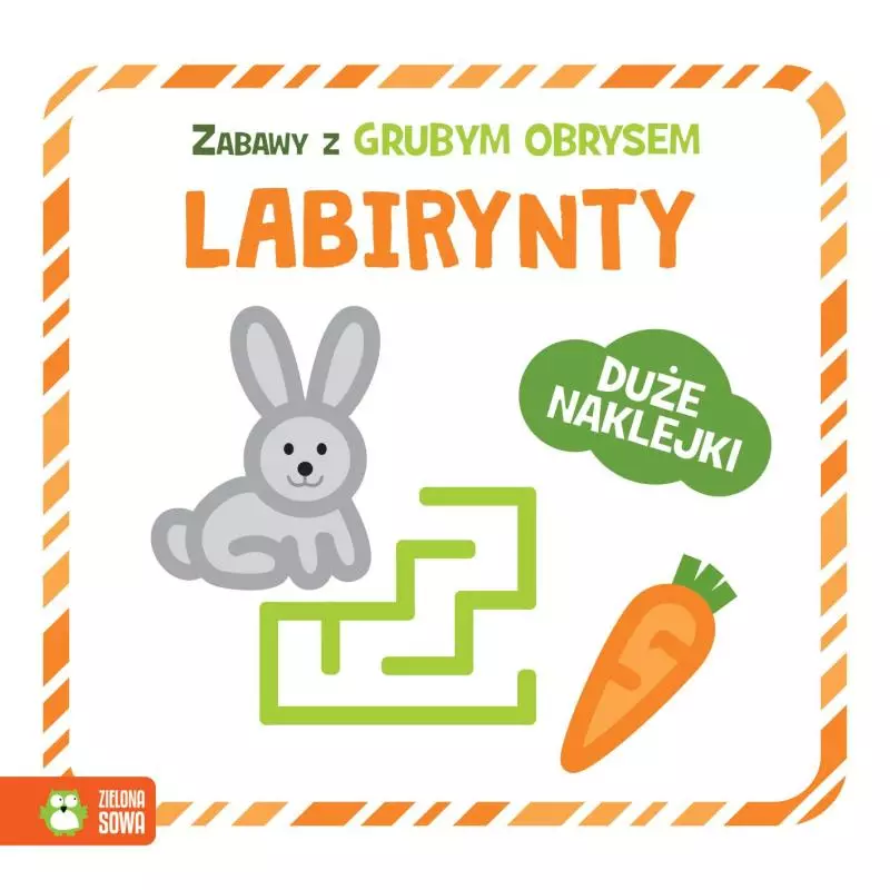 LABIRYNTY. ZABAWY Z GRUBYM OBRYSEM I NAKLEJKAMI 2+ - Zielona Sowa