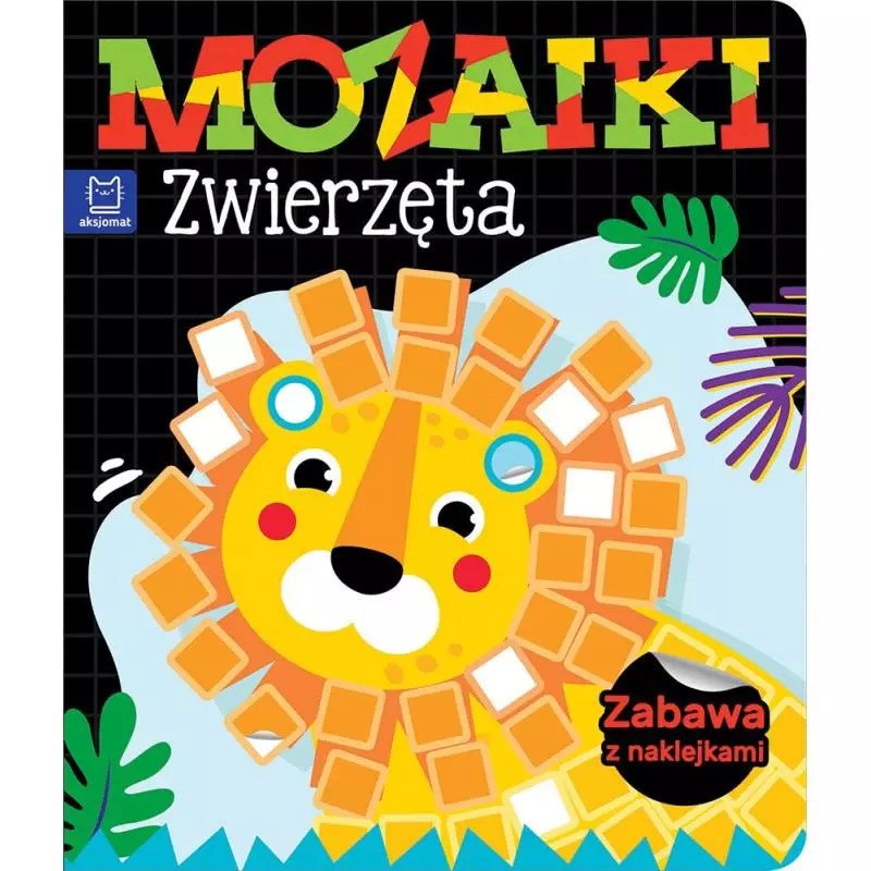 MOZAIKI ZWIERZĘTA ZABAWA Z NAKLEJKAMI 4+ - Aksjomat MOZAIKI ZWIERZĘTA ZABAWA Z NAKLEJKAMI 4+ - Aksjomat