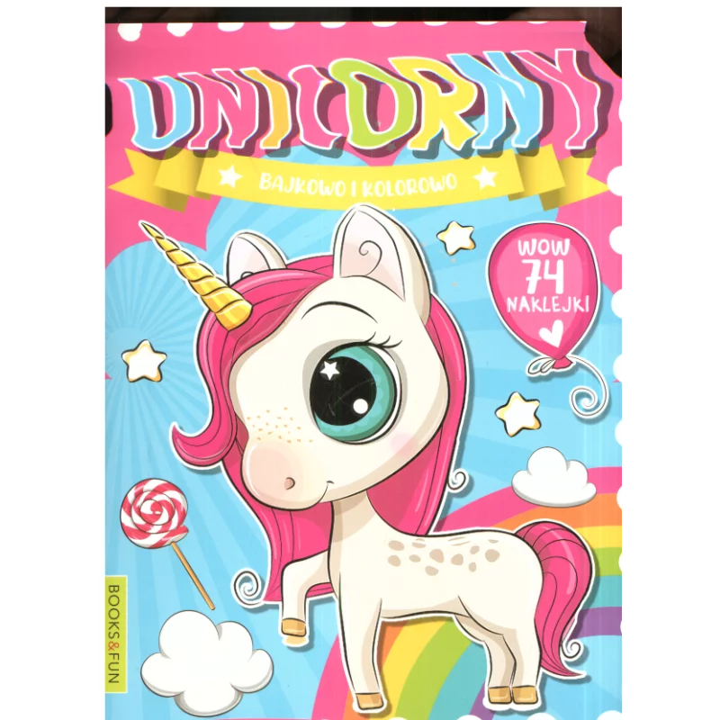 UNICORNY BAJKOWO I KOLOROWO - Books & Fun