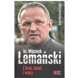 Z KRWI KOŚCI I WIAR. KSIĄDZ WOJCIECH LEMAŃSKI Wojciech Lemański - Agora