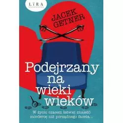 PODEJRZANY NA WIEKI WIEKÓW Jacek Getner - Wydawnictwo Lira