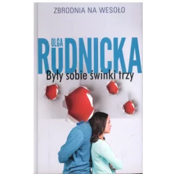 BYŁY SOBIE ŚWINKI TRZY ZBRODNIA NA WESOŁO Olga Rudnicka - Prószyński