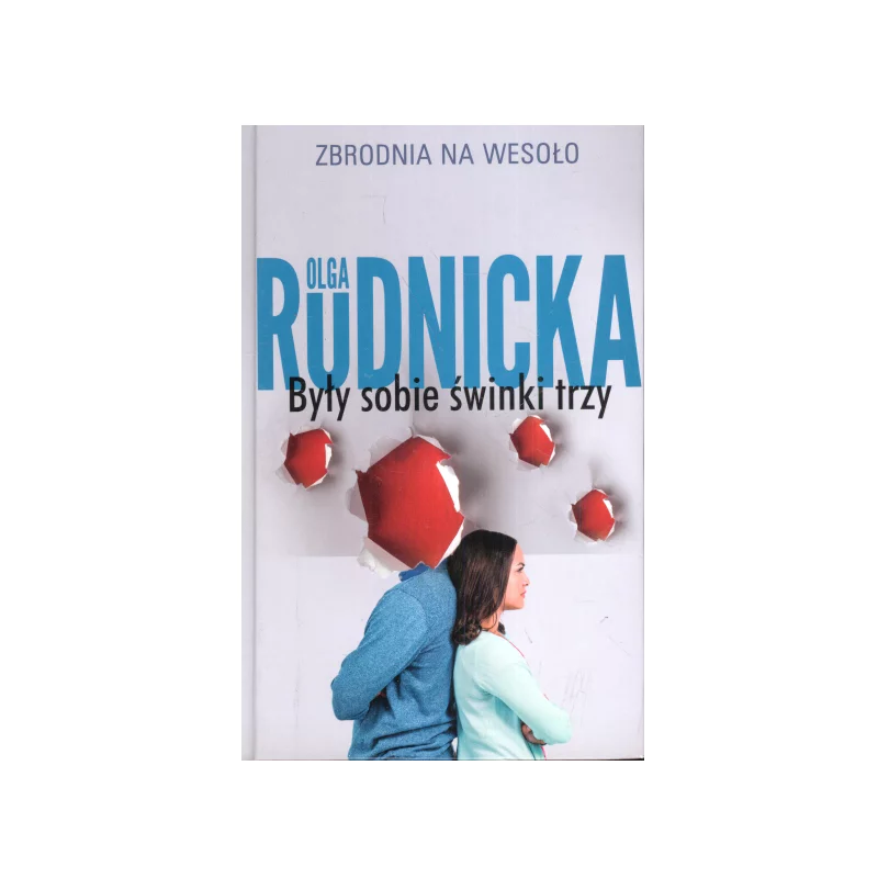 BYŁY SOBIE ŚWINKI TRZY ZBRODNIA NA WESOŁO Olga Rudnicka - Prószyński