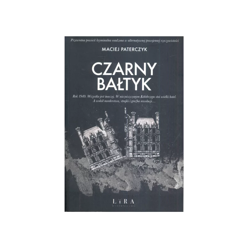 CZARNY BAŁTYK Maciej Paterczyk - Wydawnictwo Lira