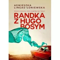 RANDKA Z HUGO BOSYM Agnieszka Lingas-Łoniewska - Burda Książki