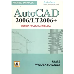 AUTOCAD 2006/LT 2006+ KURS PROJEKTOWANIA Andrzej Jaskulski - Mikom