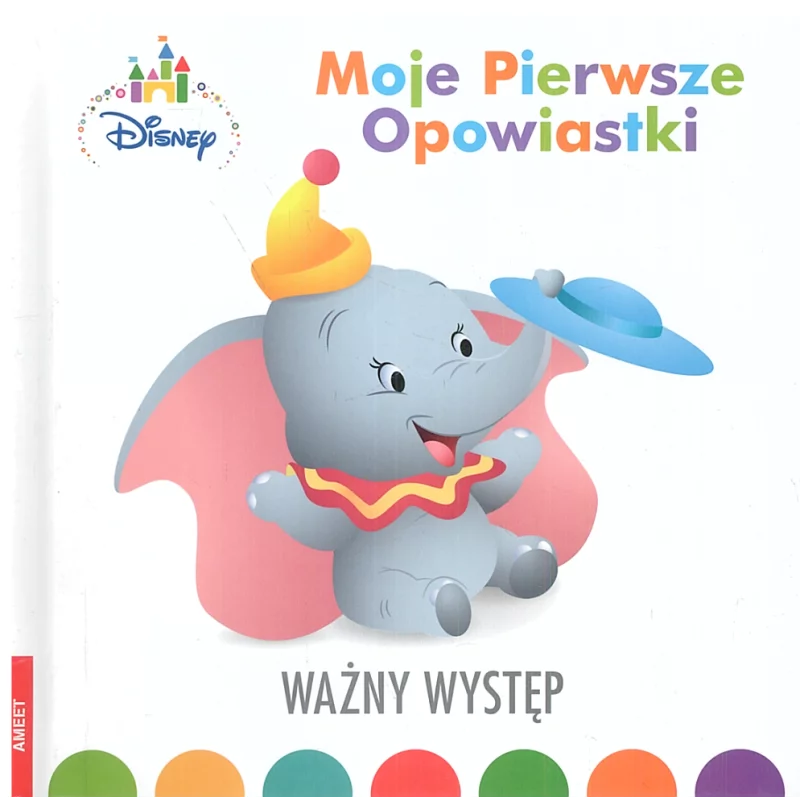 DISNEY MALUCH MOJE PIERWSZE OPOWIASTKI WAŻNY WYSTĘP 2+ - Ameet