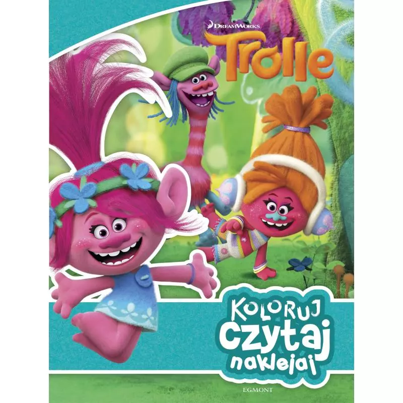 TROLLE KOLORUJ CZYTAJ NAKLEJAJ - Egmont TROLLE KOLORUJ CZYTAJ NAKLEJAJ - Egmont