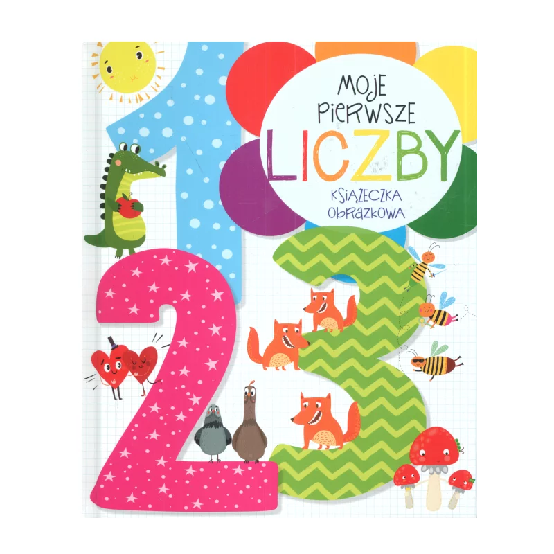 MOJE PIERWSZE LICZBY. KSIĄŻECZKA OBRAZKOWA - Olesiejuk