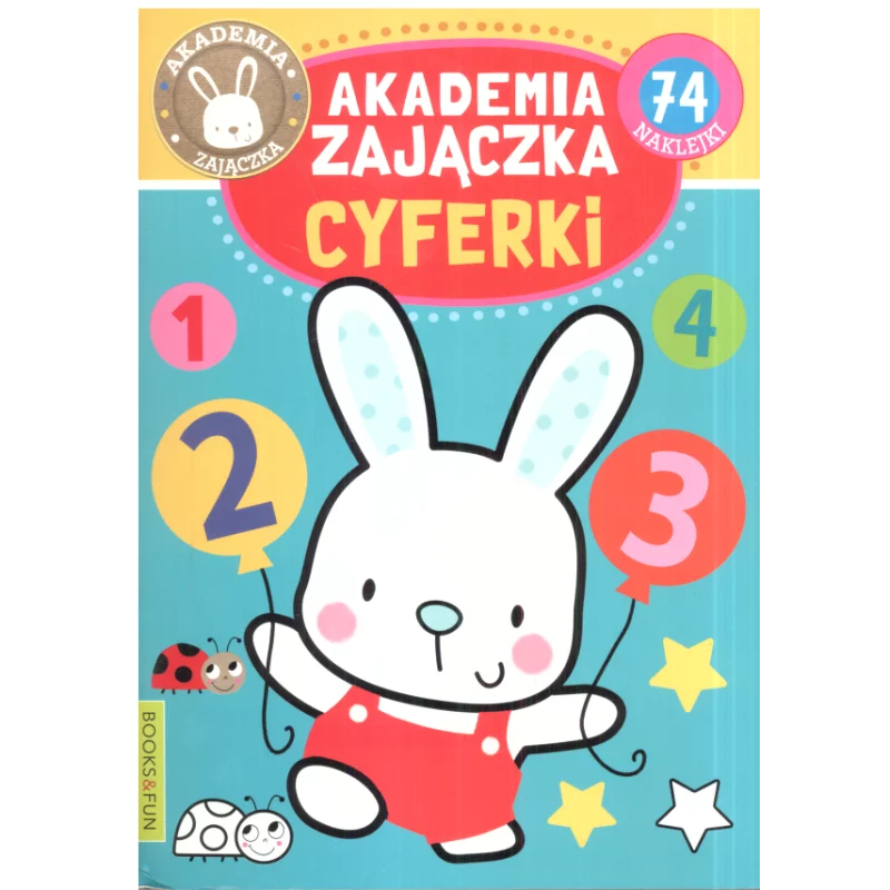 AKADEMIA ZAJĄCZKA CYFERKI 5-7 LAT - Books & Fun AKADEMIA ZAJĄCZKA CYFERKI 5-7 LAT - Books & Fun