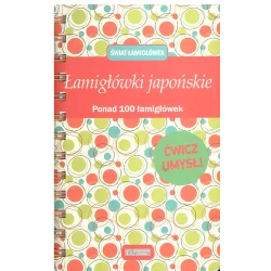 ŚWIAT ŁAMIGŁÓWEK ŁAMIGŁÓWKI JAPOŃSKIE PONAD 100 ŁAMIGŁÓWEK ĆWICZ UMYSŁ! - Olesiejuk