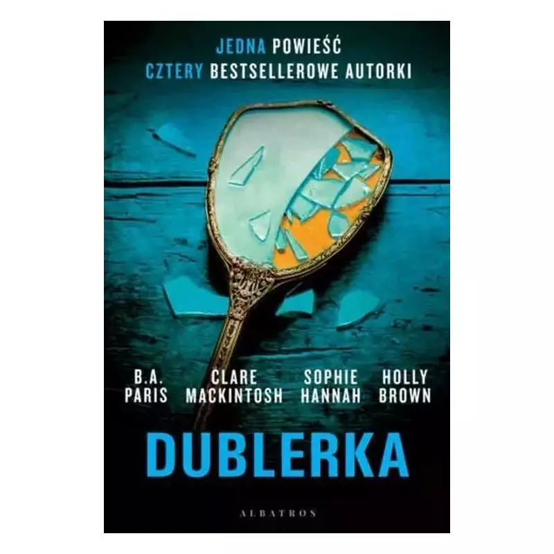 DUBLERKA Sophie Hannah, Clare Mackintosh, B.A. Paris - Albatros