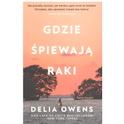GDZIE ŚPIEWAJĄ RAKI Delia Owens - Świat Książki