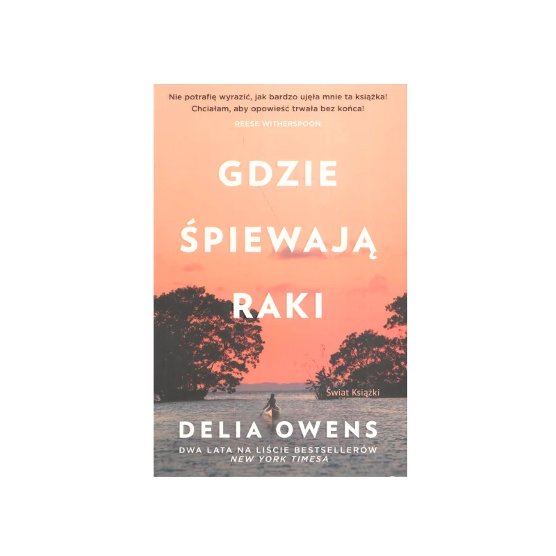 GDZIE ŚPIEWAJĄ RAKI Delia Owens - Świat Książki GDZIE ŚPIEWAJĄ RAKI Delia Owens - Świat Książki