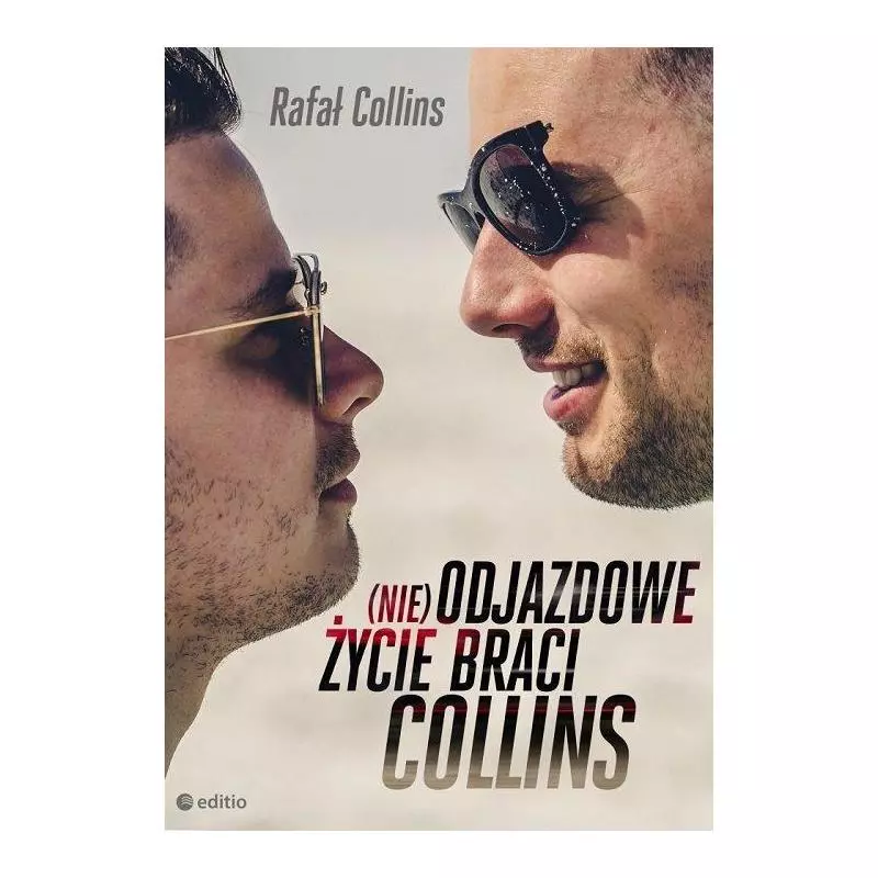 (NIE)ODJAZDOWE ŻYCIE BRACI COLLINS Rafał Collins - Editio