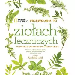 NATIONAL GEOGRAPHIC PRZEWODNIK PO ZIOŁACH LECZNICZYCH - Olesiejuk