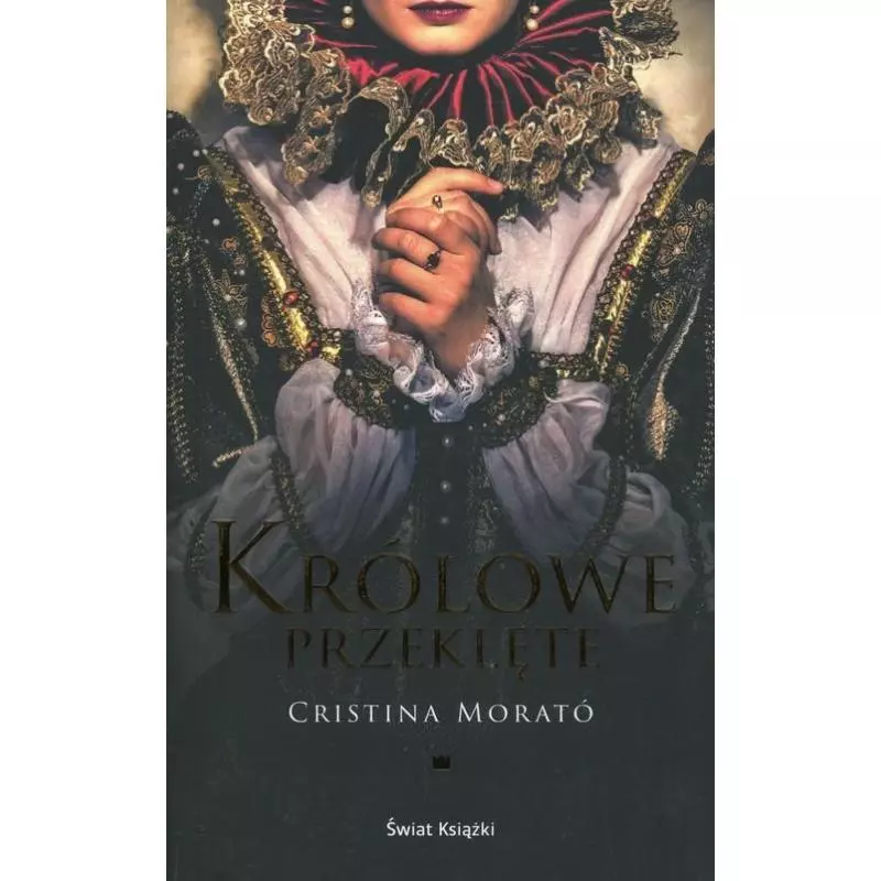KRÓLOWE PRZEKLĘTE Cristina Morato - Świat Książki