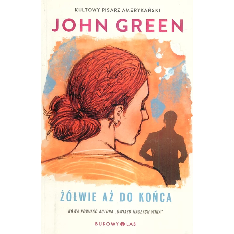 ŻÓŁWIE AŻ DO KOŃCA John Green - Bukowy las
