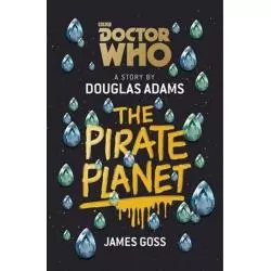 DOCTOR WHO THE PIRATE PLANET Adams Douglas, James Goss - Penguin Books