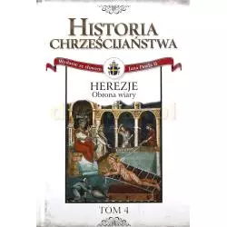 HISTORIA CHRZEŚCIJAŃSTWA 4 HEREZJE OBRONA WIARY - Edipresse