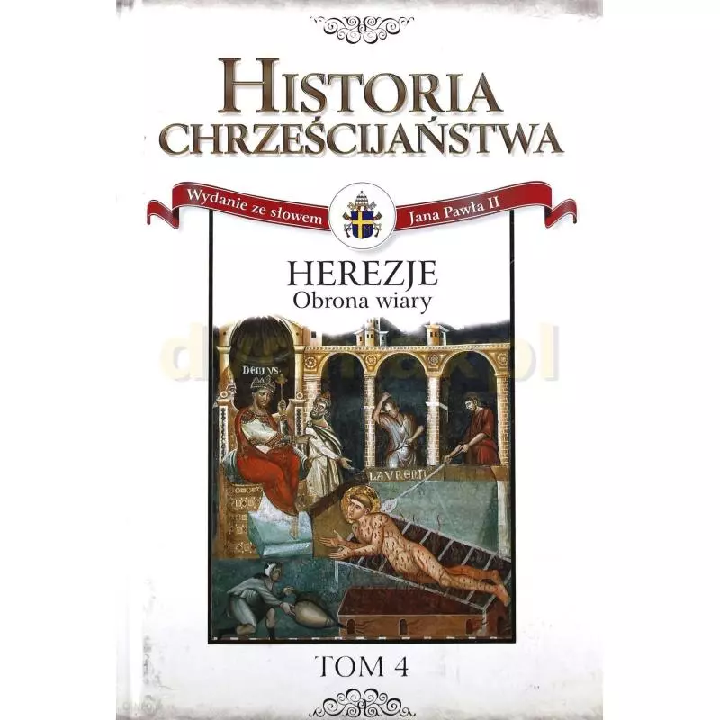 HISTORIA CHRZEŚCIJAŃSTWA 4 HEREZJE OBRONA WIARY - Edipresse HISTORIA CHRZEŚCIJAŃSTWA 4 HEREZJE OBRONA WIARY - Edipresse