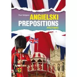 JĘZYK ANGIELSKI PREPOSITIONS PRZYIMKI Paul Seligson - Wydawnictwo RM