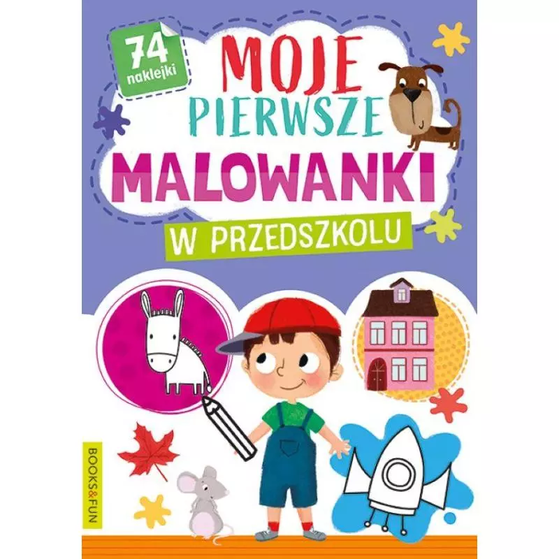 MOJE PIERWSZE MALOWANKI W PRZEDSZKOLU 74 NAKLEJKI - Books & Fun