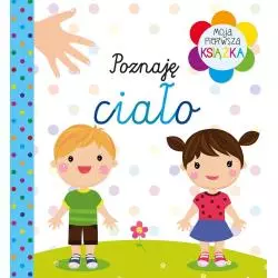 POZNAJĘ CIAŁO MOJA PIERWSZA KSIĄŻECZKA - Olesiejuk