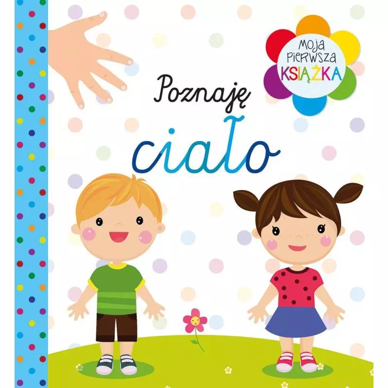 POZNAJĘ CIAŁO MOJA PIERWSZA KSIĄŻECZKA - Olesiejuk