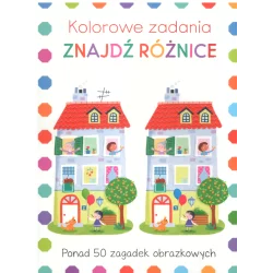 KOLOROWE ZADANIA ZNAJDŹ RÓŻNICE PONAD 50 ZAGADEK OBRAZKOWYCH - Olesiejuk