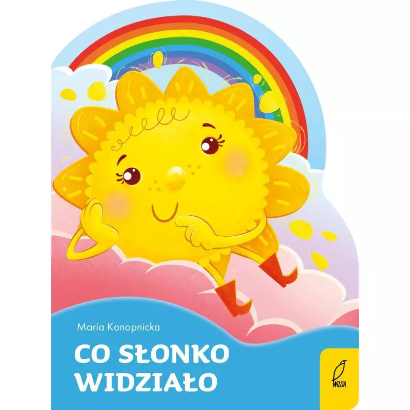 CO SŁONECZKO WIDZIAŁO Maria Konopnicka - Wilga