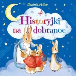 HISTORYJKI NA DOBRANOC Beatrix Potter - Olesiejuk